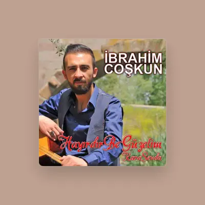 Listen to İbrahim Coşkun, watch music videos, read bio, see tour dates & more!