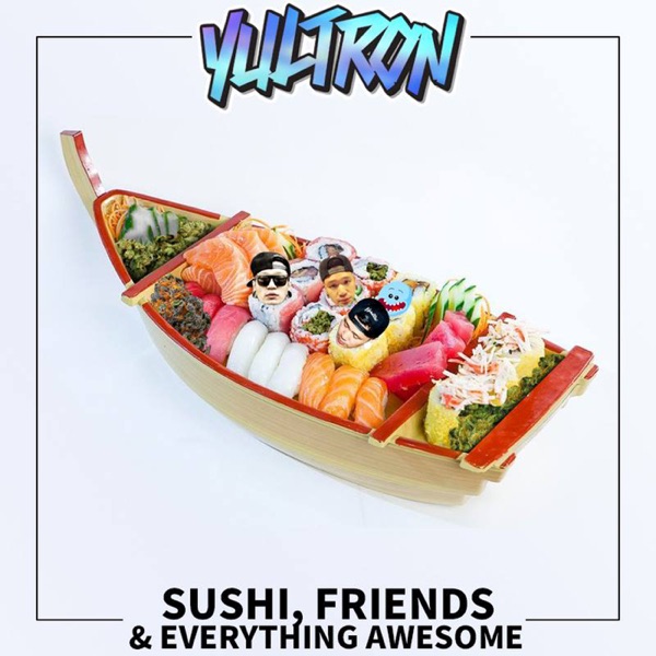 Sushi, Friends & Everything Awesome - EP
