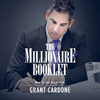 The Millionaire Booklet (Unabridged) - Grant Cardone Cover Art