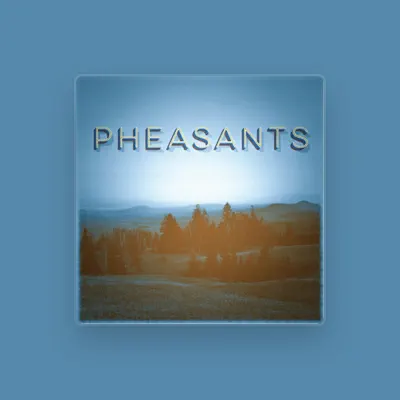 Listen to Pheasants, watch music videos, read bio, see tour dates & more!