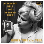 Bloodshot Bill & Shannon Shaw - Honey Time