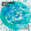 Nothing But... Deeper House, Vol. 1