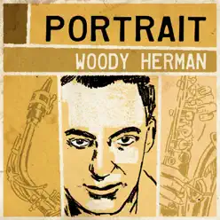 Portrait - Woody Herman