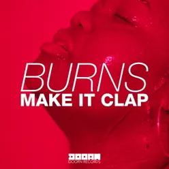 Make it Clap - Single - BURNS Make it Clap - Single - BURNS