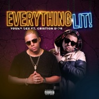 Everything Lit (feat. Cristion D'or) - Single - Young Dex