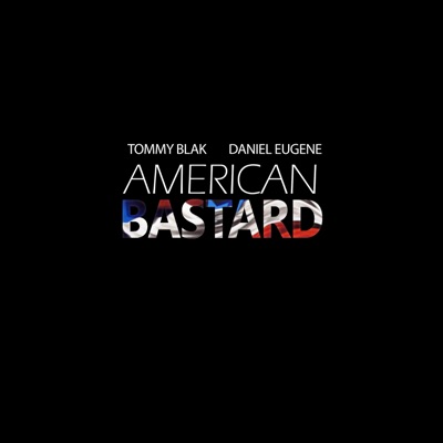 American Bastard (feat. Daniel Eugene) - Single