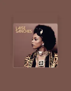 Laise Sanches सुनें, म्यूज़िक वीडियो देखें, बायो पढ़ें, दौरे की तारीखें और बहुत कुछ देखें!