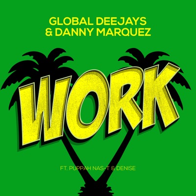 Work (feat. Puppah Nas-T & Denise) [Radio Mix] - Single