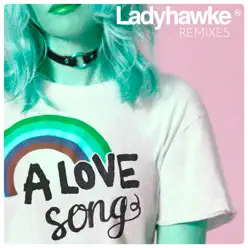 A Love Song (Remixes) - Single - Ladyhawke