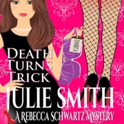 Death Turns a Trick: The Rebecca Schwartz Series, Book 1 (Unabridged) - Julie Smith