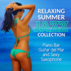 Relaxing Summer Jazz: Smooth Piano Bar, Latin Acoustic Guitar and Sexy Saxophone Collection - Blue Marine Cafe and Bossa Nova Lounge Bar Music 2016 - Amazing Chill Out Jazz Paradise