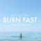 Burn Fast (BKAYE Remix) - Bryce Fox & B.Kaye lyrics