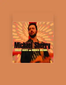 Listen to Michael Sherry, watch music videos, read bio, see tour dates & more!