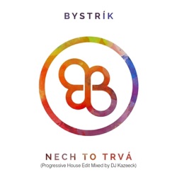Dj Kazeeck - Bystrík - Nech To Trvá