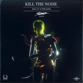 Kill It 4 the Kids (feat. AWOLNATION & R.City) [Slander Remix] - Single by Kill the Noise album reviews, ratings, credits