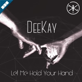 Let Me Hold Your Hand (Extended Version) DEEKAY