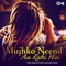 Dheere Dheere Chori Chori (From 