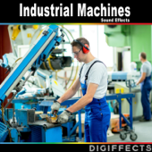 Industrial Machines Sound Effects - Digiffects Sound Effects Library