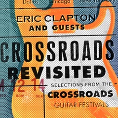 Crossroads Revisited: Selections from the Crossroads Guitar Festivals (Live) [Remastered]