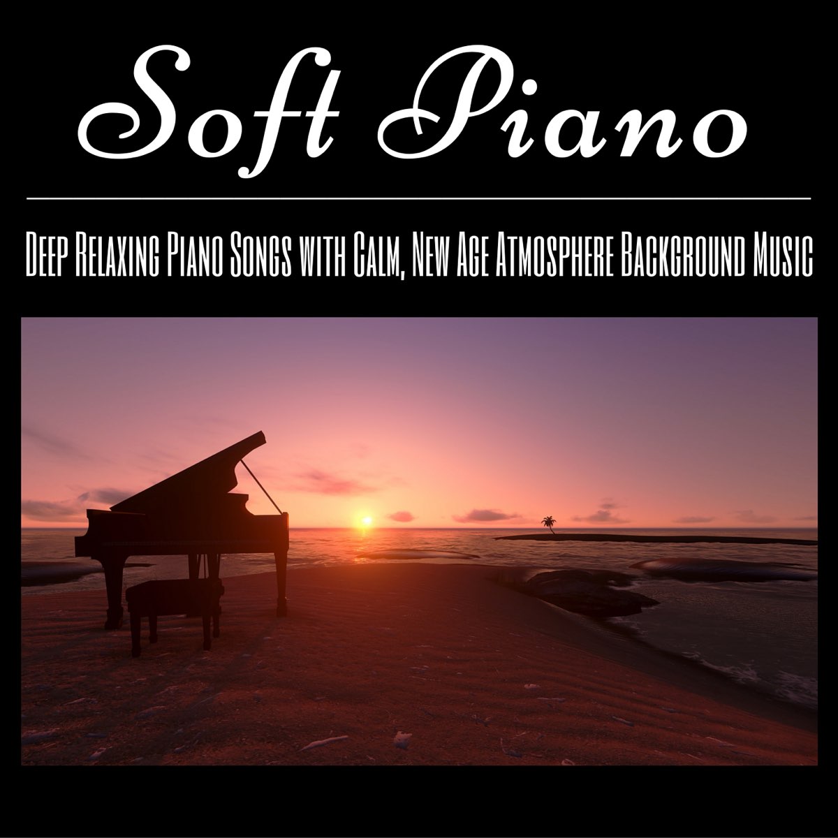 Soft Piano: Deep Relaxing Piano Songs with Calm, New Age Atmosphere Background  Music by Relaxing Piano Music Masters on Apple Music