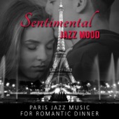 Sentimental Jazz Mood – Paris Jazz Music for Romantic Dinner, Instrumental Background for Night Date, Midnight in Paris artwork