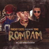 Rompam (feat. Yomo) - Single - Pancho & Castel