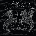 Evening Bell - Dead End Friends & Fair Weather Lovers