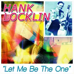 Let Me Be the One - Hank Locklin