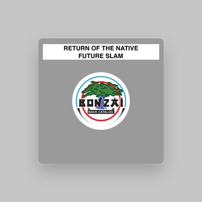 Ακούστε περιεχόμενο από Return of the Native, παρακολουθήστε μουσικά βίντεο, διαβάστε το βιογραφικό, δείτε ημερομηνίες περιοδείας, και πολλά ακόμη!