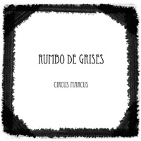 Circus Marcus - Rumbo de Grises