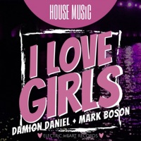 I Love Girls - Single - Damion Daniel & Mark Boson