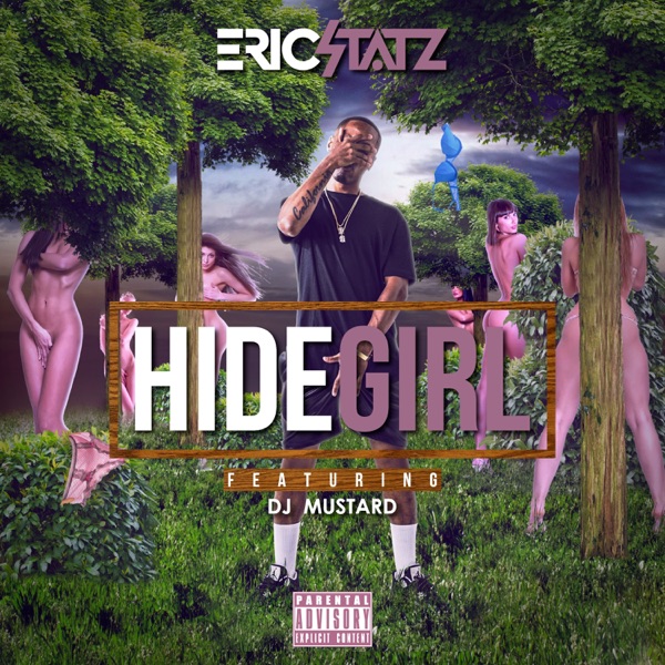 Hide Girl 2 (feat. DJ Mustard) - Single - EricStatz