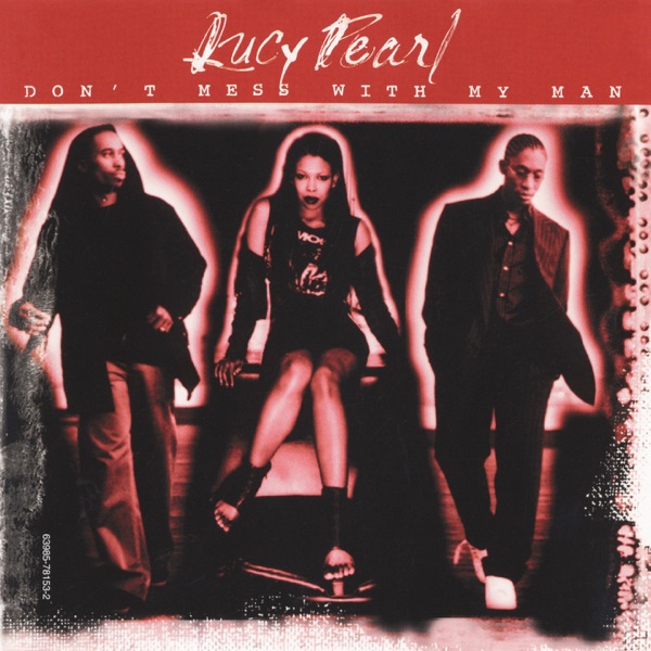 Don't Mess With My Man - Single - Lucy Pearl