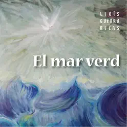El Mar Verd - Single - Lluis Guerra Recas