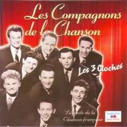 Les trois cloches (Collection "Légende de la chanson française") - Les Compagnons de la Chanson