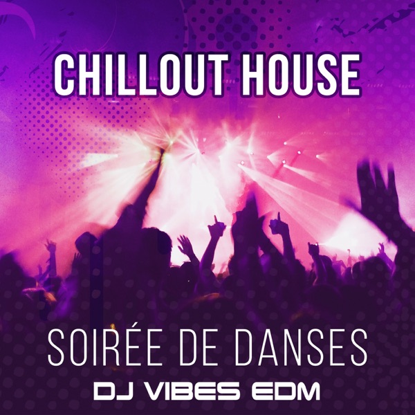 Chillout House: Soirée de danses – L'été 2016, Les meilleurs électronique morceaux de Ibiza, Bossa Nova & Bora Bora, Chillout lounge musique