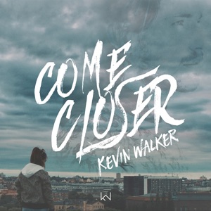 Kevin Walker - Come Closer - 排舞 音乐