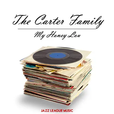My Honey Lou - The Carter Family My Honey Lou - The Carter Family