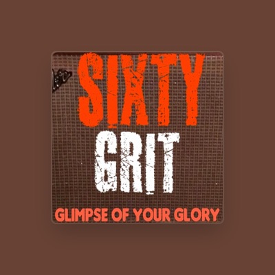 Listen to Sixty Grit, watch music videos, read bio, see tour dates & more!