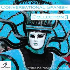 Conversational Spanish: Intermediate Collection Three, Lessons 11-15 (Unabridged)