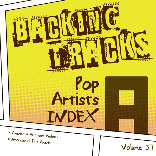 Backing Tracks / Pop Artists Index, A, (America / American Authors / American Hi Fi / Amerie), Vol. 37