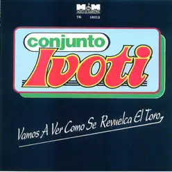 Vamos a Ver Como Se Revuelca el Toro - Conjunto Ivoti Vamos a Ver Como Se Revuelca el Toro - Conjunto Ivoti