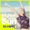 Higher in the Sun - Single