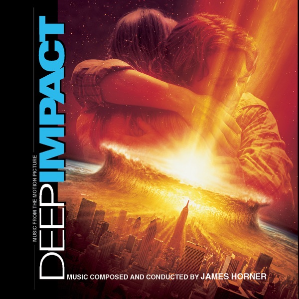 Deep Impact (Music from the Motion Picture) - James Horner
