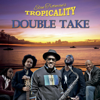 Double Take - Elan Trotman's Tropicality