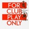 For Club Play Only, Pt. 3 - EP