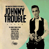 Johnny Trouble - Johnny Trouble