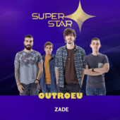 Zade (Superstar) - OUTROEU