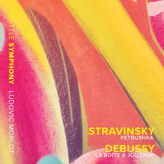 Stravinsky: Petrushka - Debussy: La boîte à joujoux, L. 128 by Seattle Symphony & Ludovic Morlot album reviews, ratings, credits