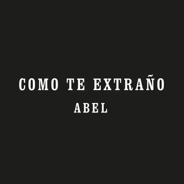 Como Te Extraño — Abel Pintos